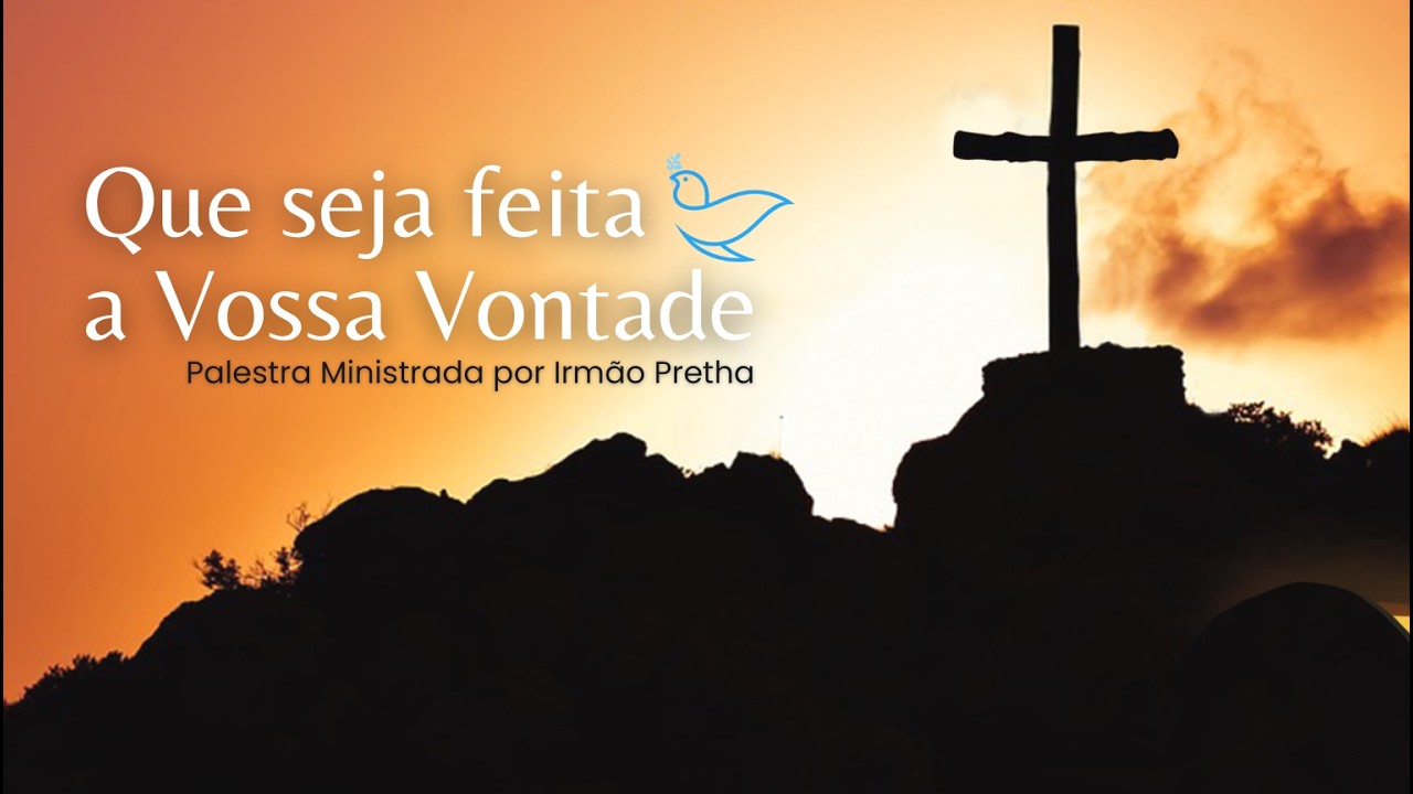 Que seja feita a vossa vontade -  Por Irmã Pretha