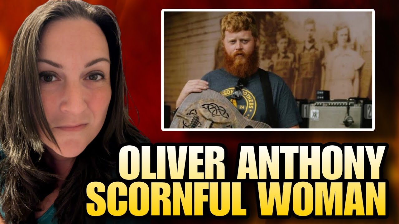 First Time Listen | Oliver Anthony - Scornful Woman