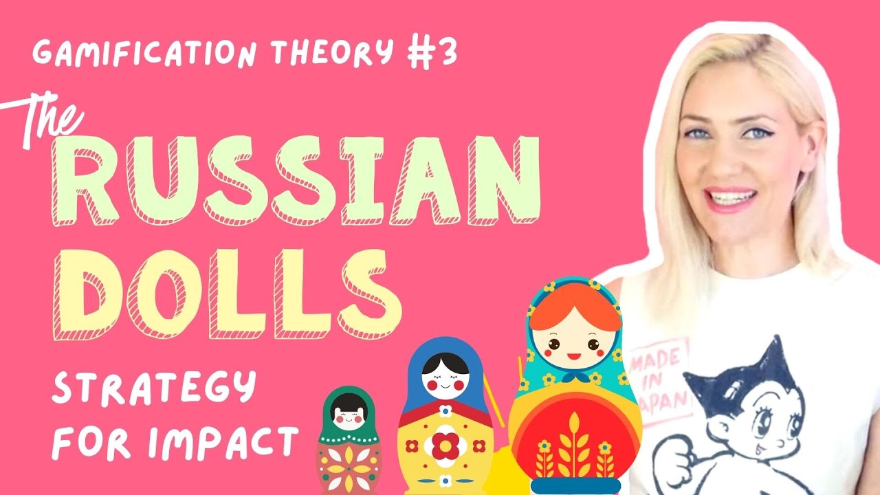 Russian Dolls Strategy for Impact | Gamification Theory #3 | Katie Patrick
