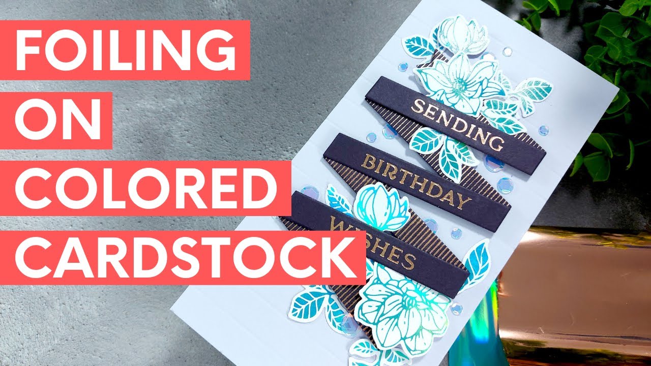 Tips on foiling on colored card | Spellbinders Spring into Glimmer - Glimmer Sentiment Banner