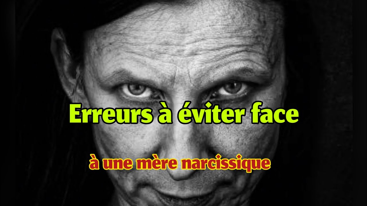 Erreurs à éviter face à une mère narcissique 