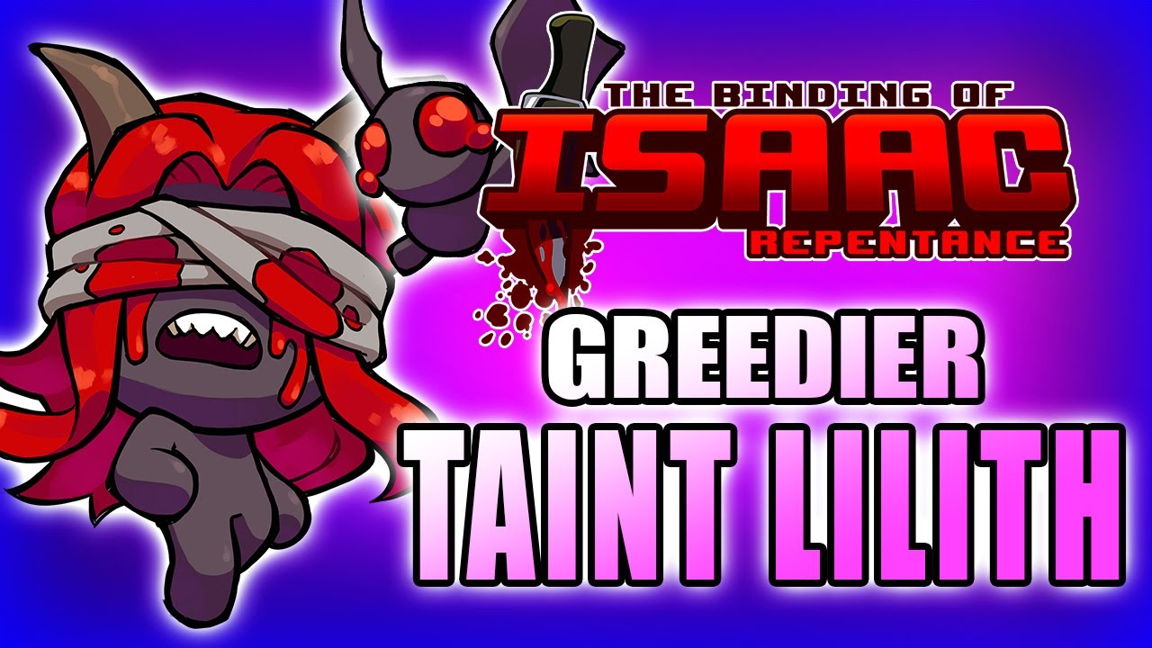 Tainted Lilith Greedier Mode - Hutts Streams Repentance