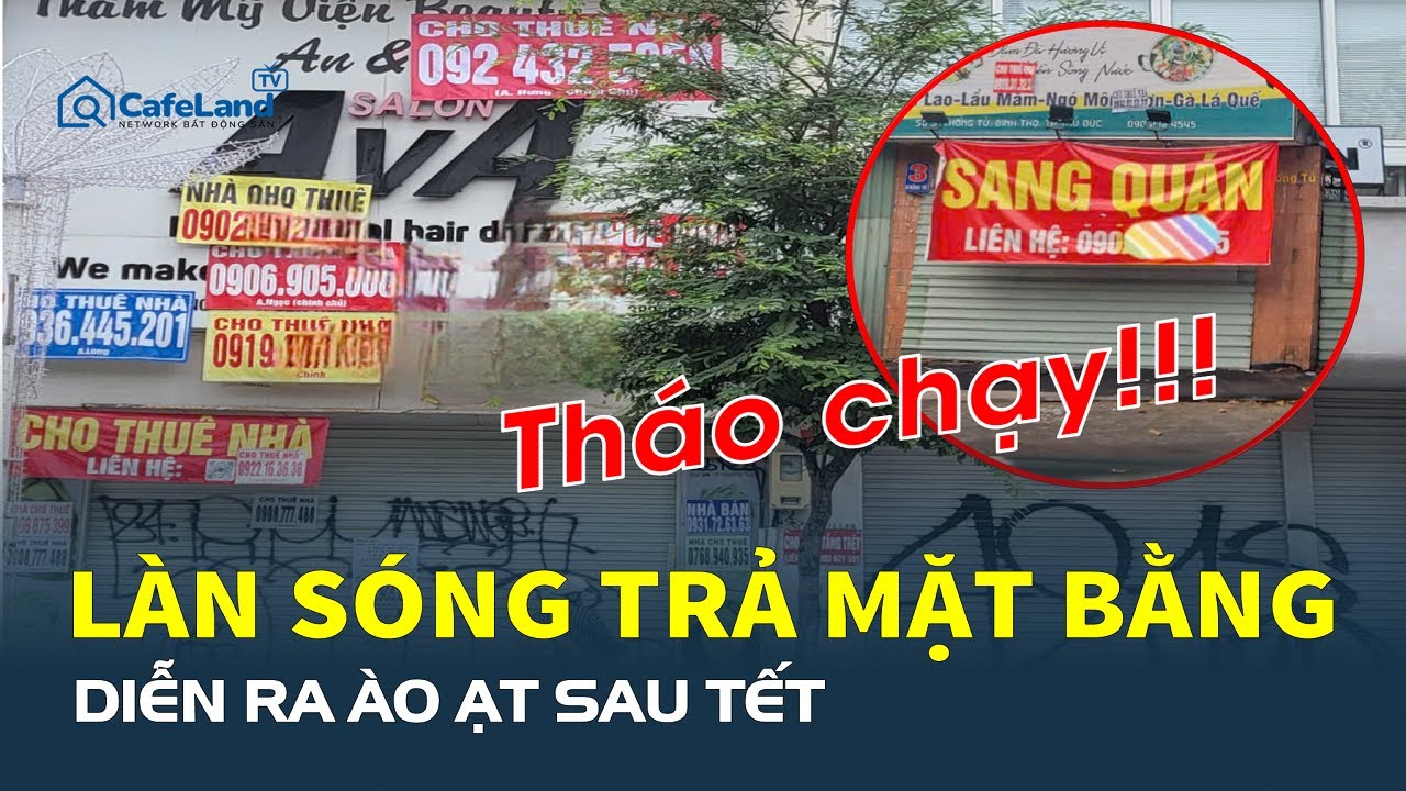 Làn sóng TRẢ MẶT BẰNG ở TP.HCM diễn ra ào ạt sau Tết: Đâu là nguyên nhân? | CafeLand