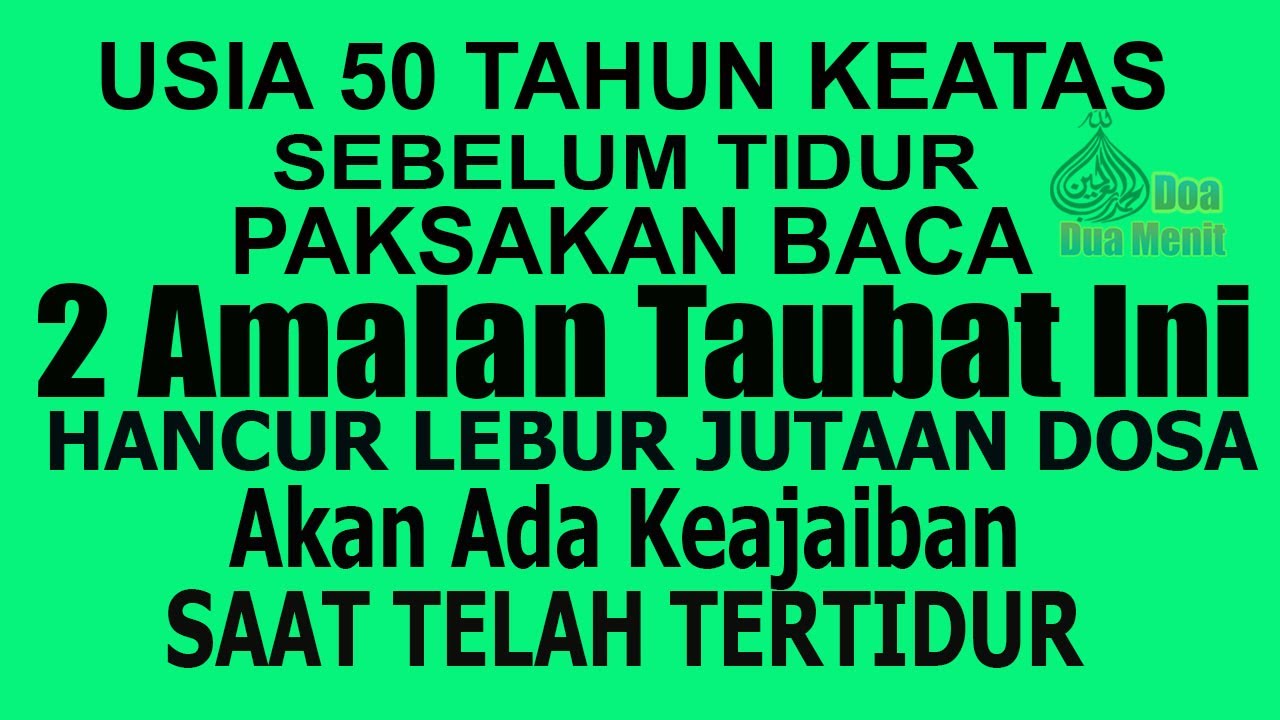 MASUK USIA TUA SEBELUM TIDUR RAJINLAH BACA AMALAN TAUBAT INI DOSA SBANYAK BUTIRAN PASIR HANCUR LEBUR
