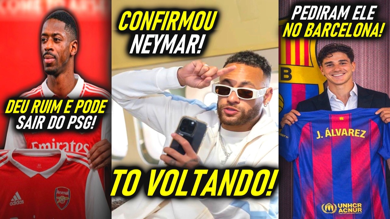 DEU RUIM! - NOVO ATACANTE do BARÇA! - NEYMAR CONFIRMADO!   DEMBELE na PREMIER!