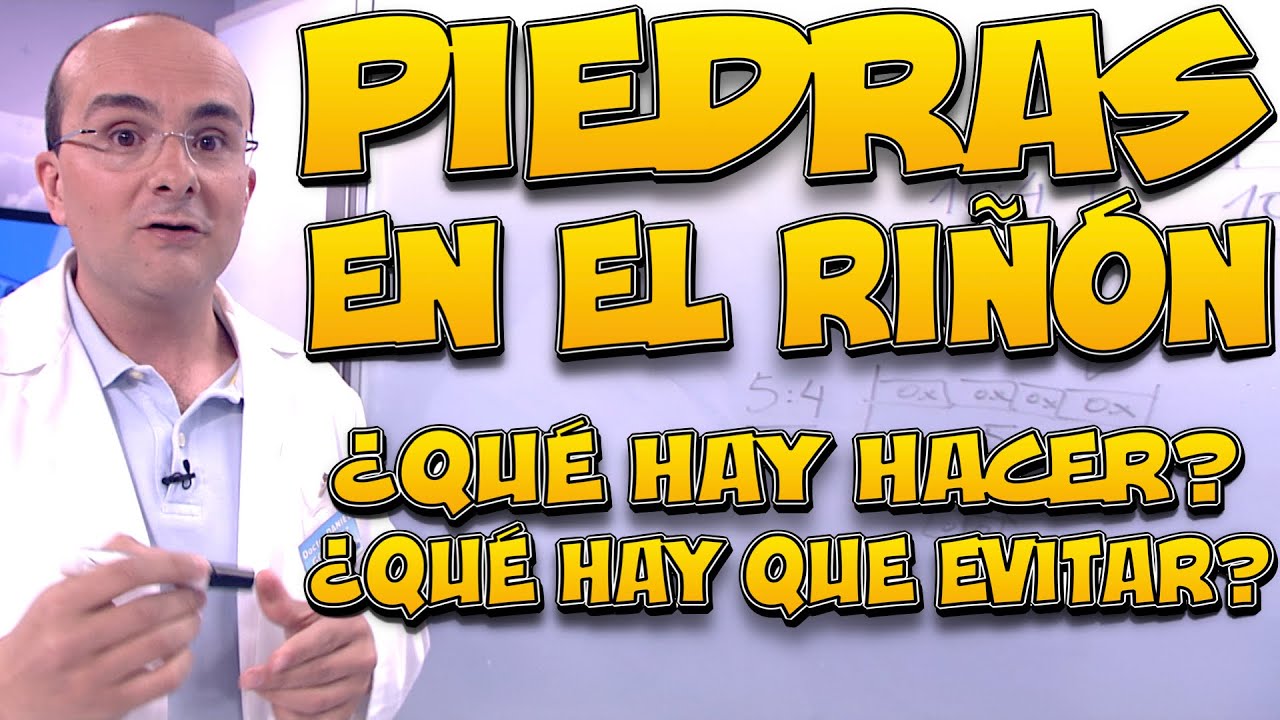 PIEDRAS EN EL RI&Ntilde;&Oacute;N (C&Aacute;LCULOS URINARIOS) - Qu&eacute; hacer y qu&eacute; evitar