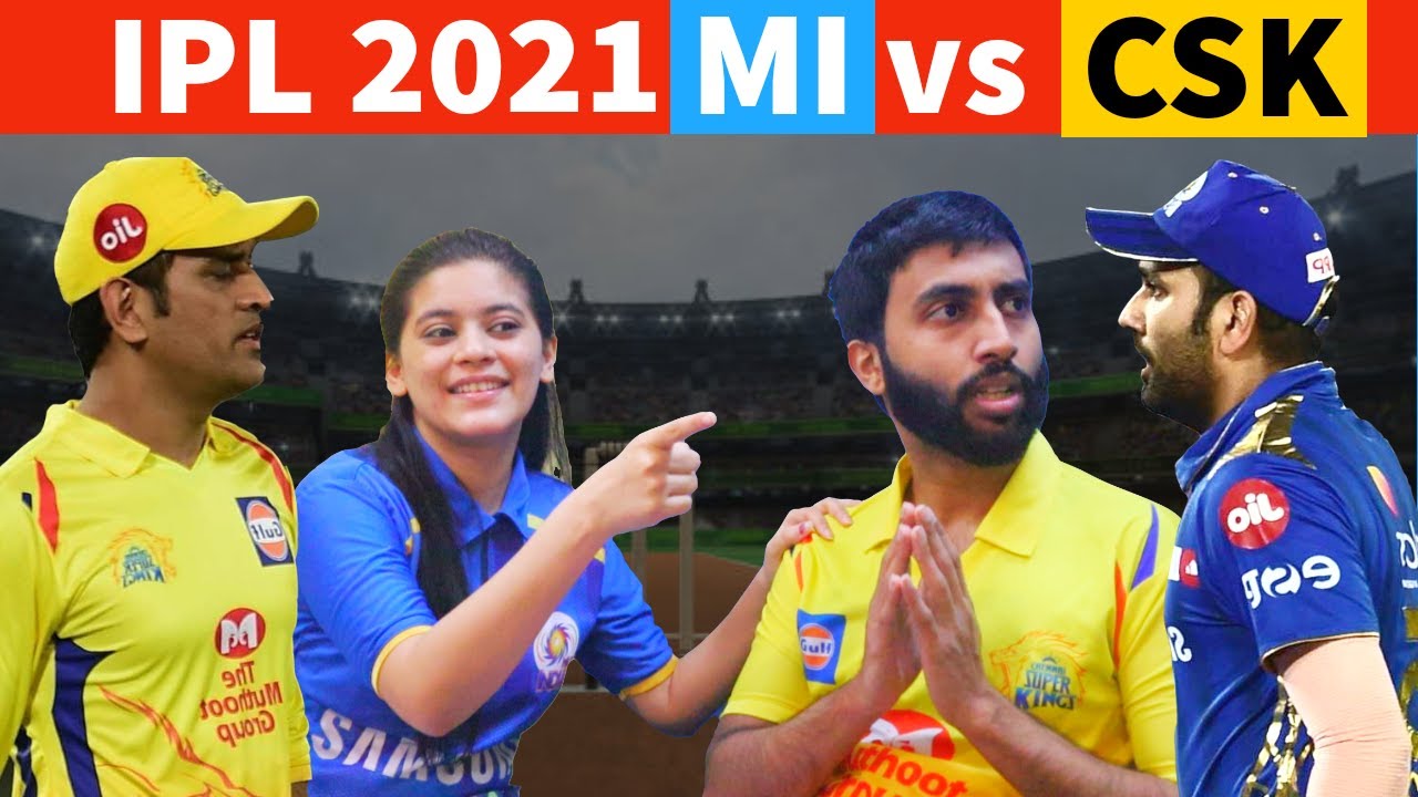 IPL 2021 - MI vs CSK - Mumbai Indians vs Chennai Super Kings