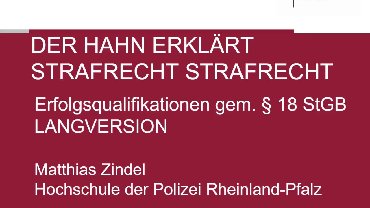 Der Hahn erklärt Strafrecht - § 18 StGB Erfolgsqualifikationen Langversion