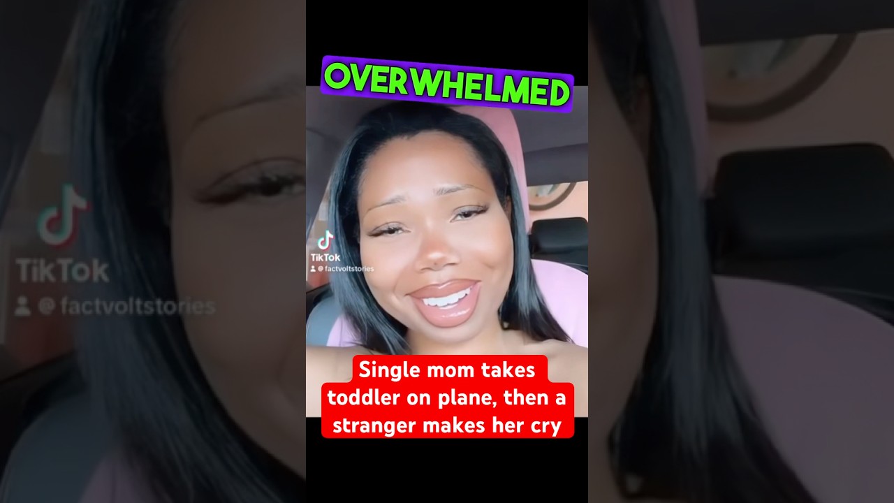 Single mom takes toddler on plane, then a stranger makes her cry