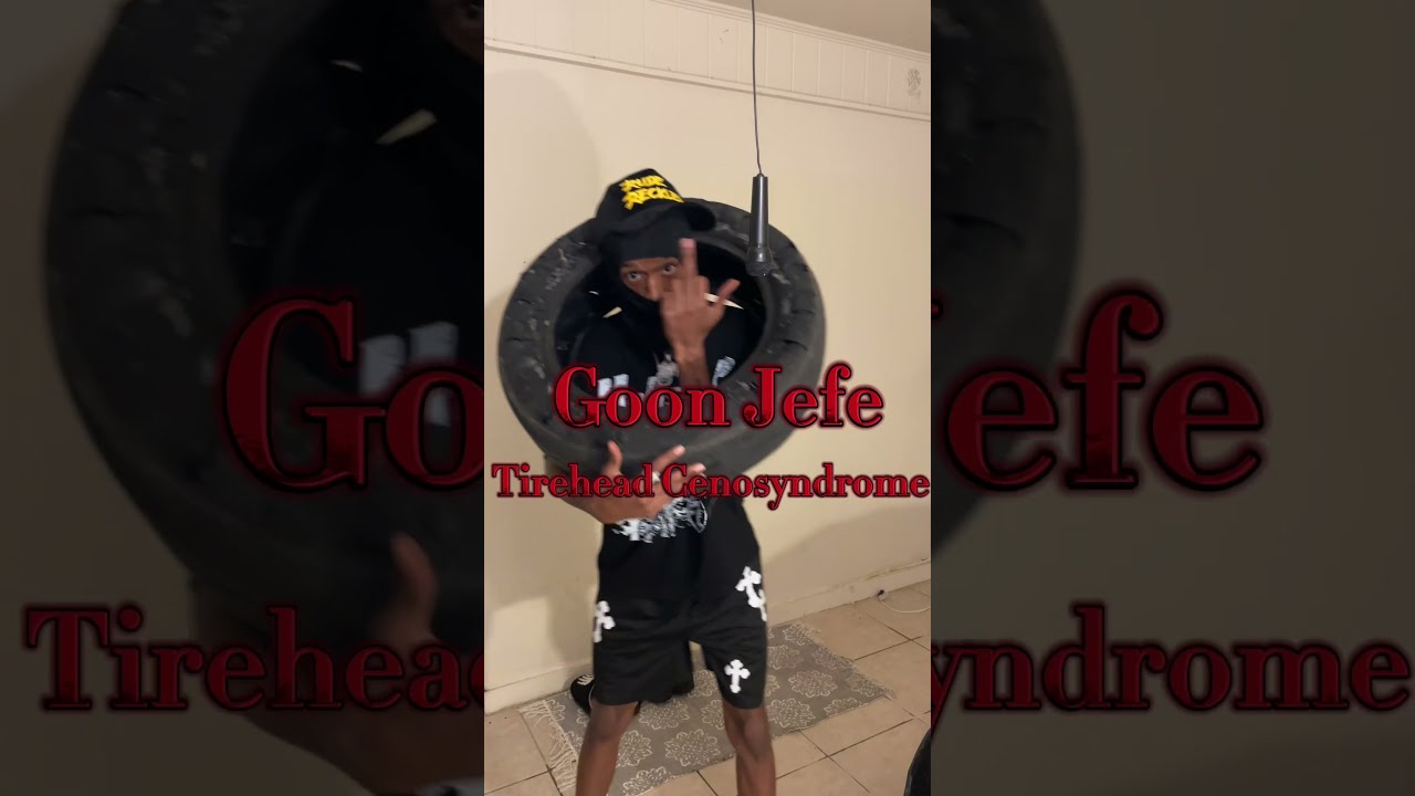 Goon Jefe - TireHead CenoSyndrome Official Music Video