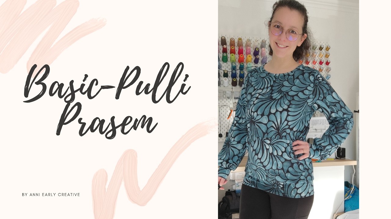 Basic Pulli Prasem Nähvideo - Anni Early Creative