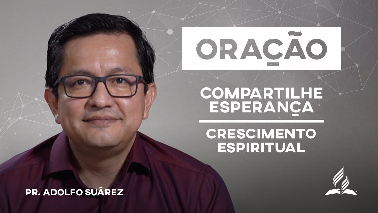🔴 O PODER DA ORAÇÃO | #CompartilheEsperança - Crescimento Espiritual