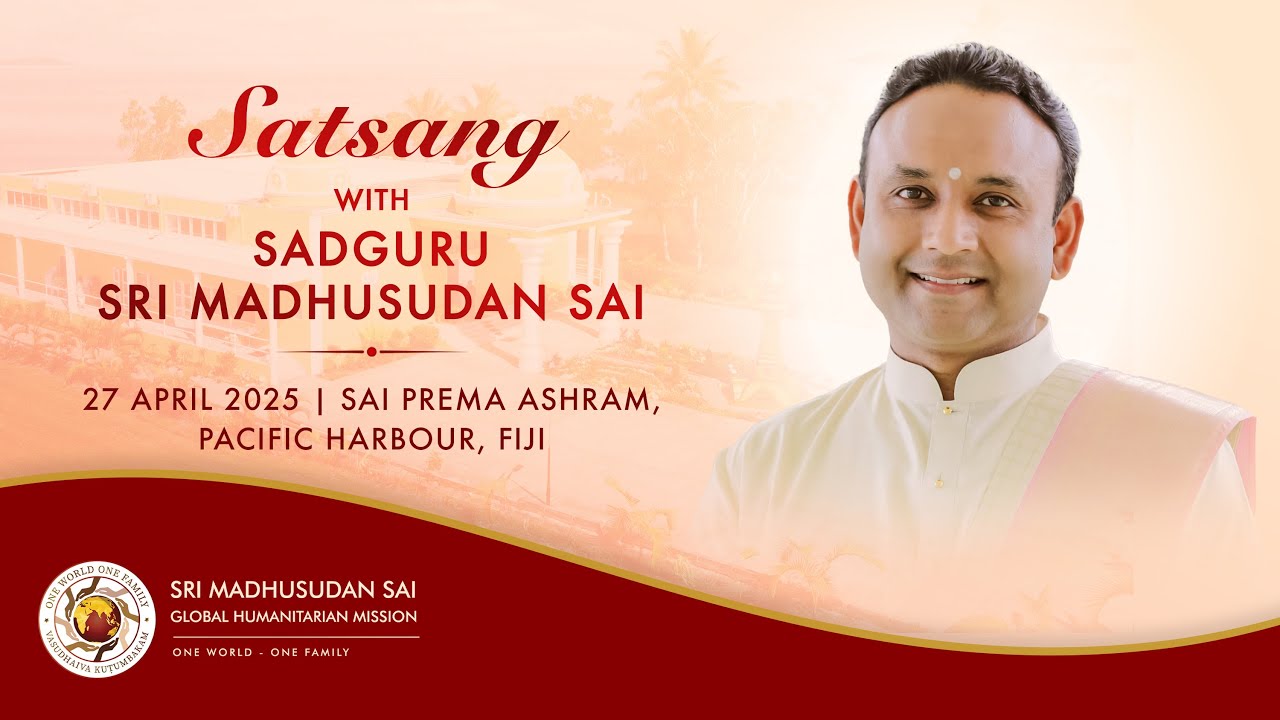 Satsang with Sri Madhusudan Sai | Sai Prema Ashram, Fiji | 27 April 2025, Evening