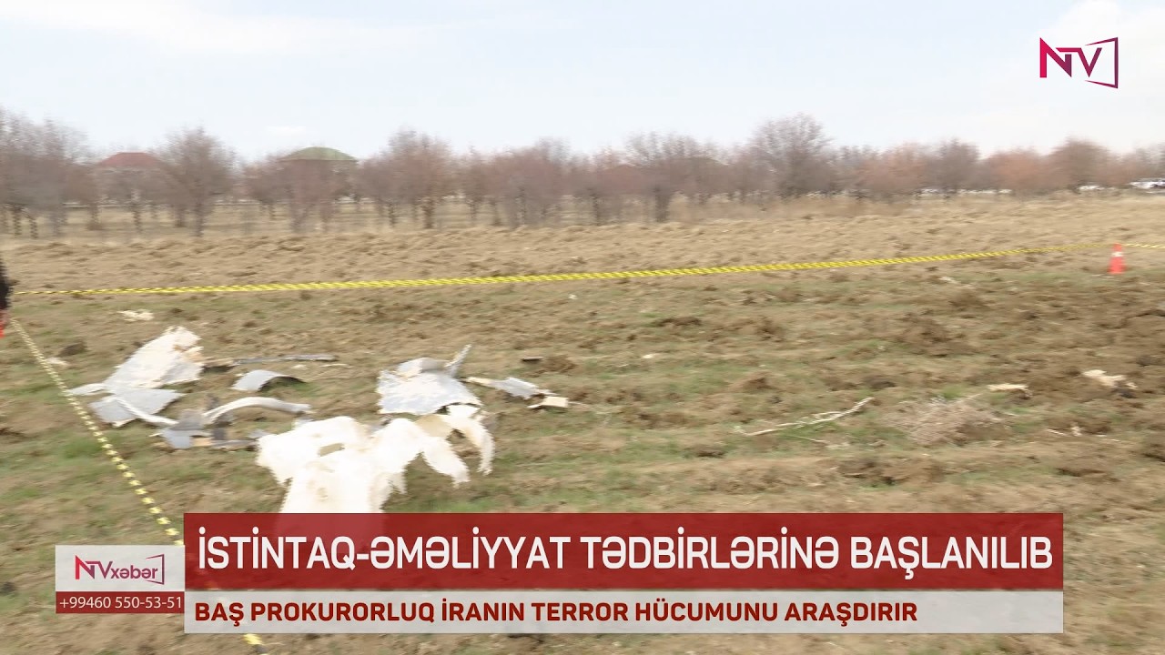 BAŞ PROKURORLUQ İRANIN TERROR HÜCUMUNU ARAŞDIRIR