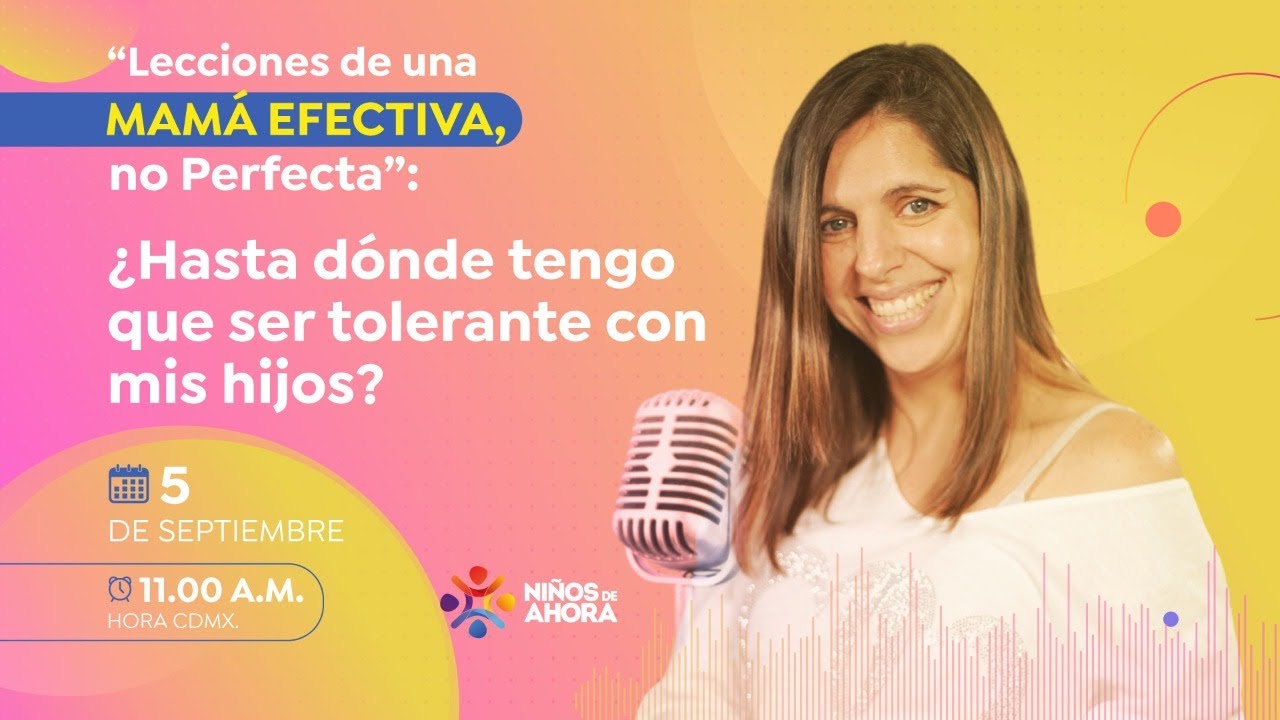 Lecciones de una mamá efectiva no perfecta: ¿Hasta dónde tengo que ser tolerante con mis hijos?