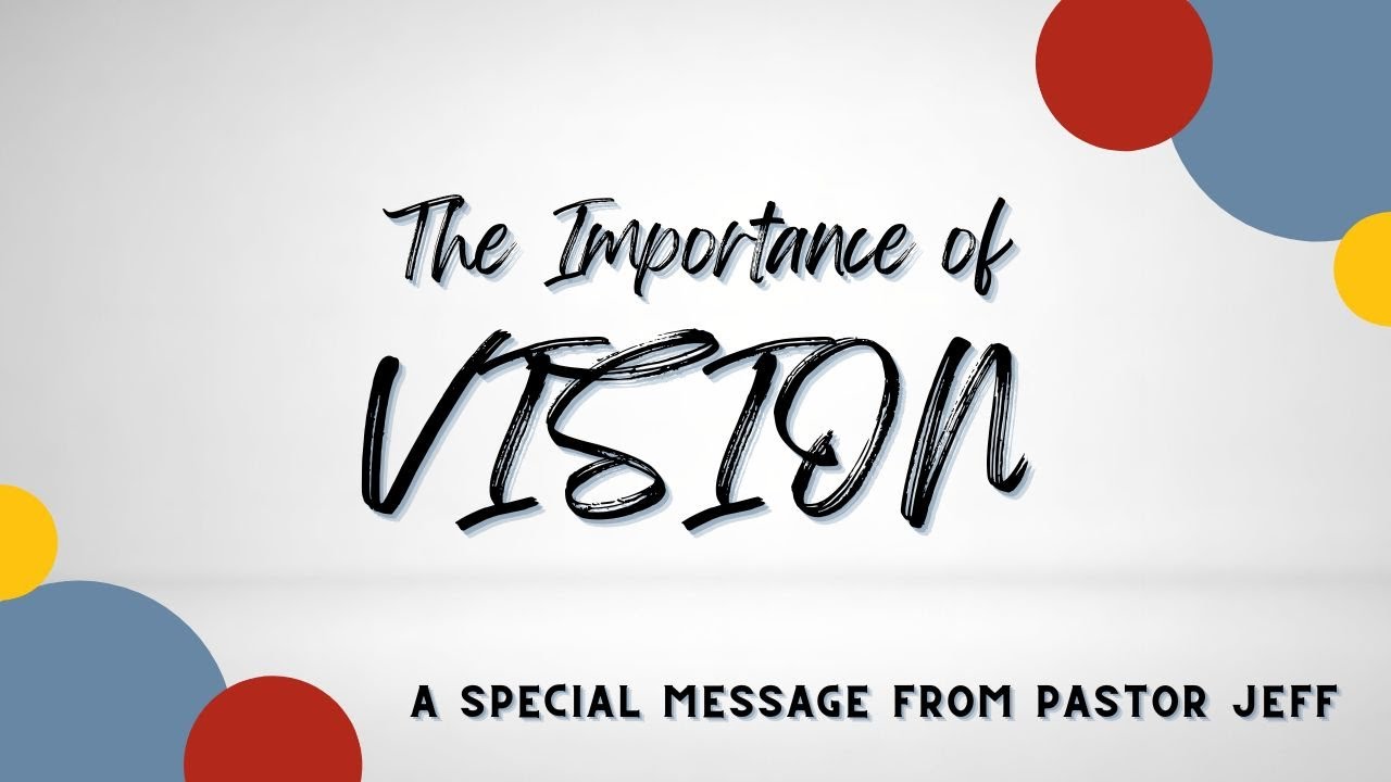 Special Message | The Importance of Vision