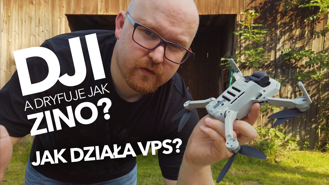 DJI nie wisi jak przyklejony? Dryfuje jak ZINO? Co to jest VPS?