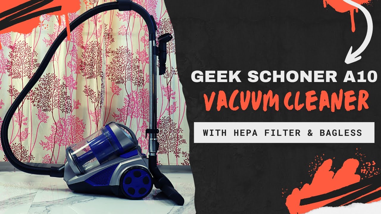 Geek Schoner A10 1400W Bagless Vacuum Cleaner | HEPA Filter | Complete Guide | Review | Unboxing