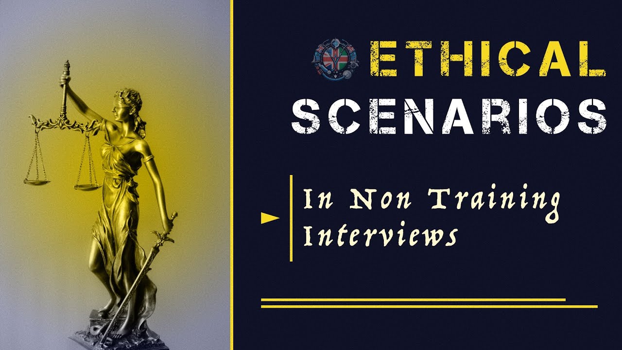 Ethical Scenarios in Non-Training Interviews - الأسئلة الأخلاقية في الانترفيوهات