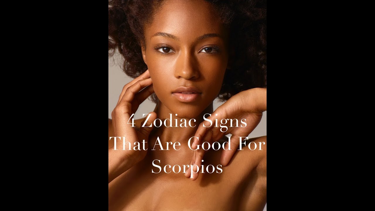 4 Zodiac Signs That Are Good For Scorpios