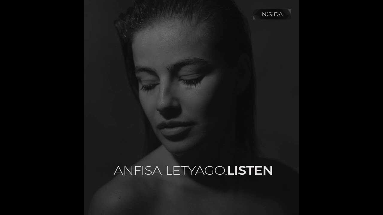 Anfisa Letyago - Listen (Original Mix) [N:S:DA]
