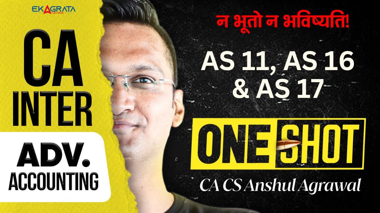 CA Inter Advanced Accounting | AS 11, AS16, AS 17 Marathon | 2025 Exam-Focused Revision