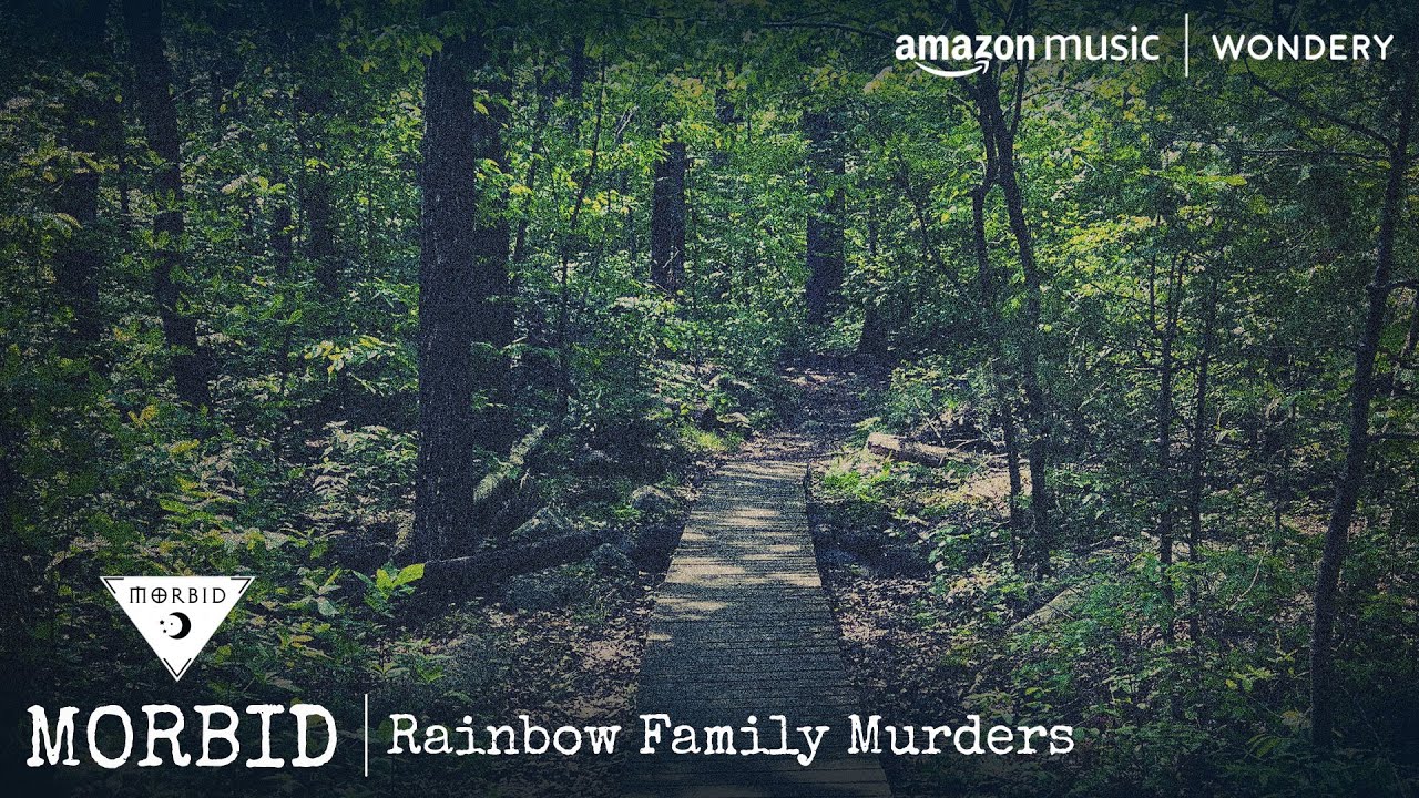 Rainbow Family Murders | Morbid | Podcast