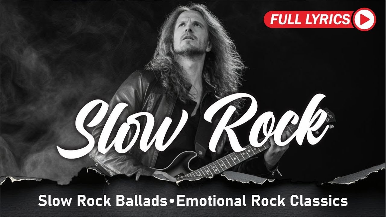 Emotional Slow Rock and Power Ballads Playlist for True Feelings With Lyrics