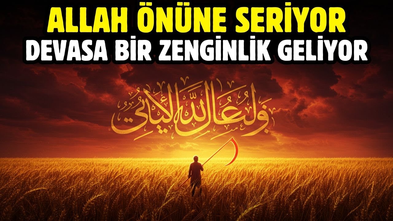 ALLAH ÖNÜNE DEVASA BİR ZENGİNLİK SERİYOR! BU BEREKETİ KABUL ET!