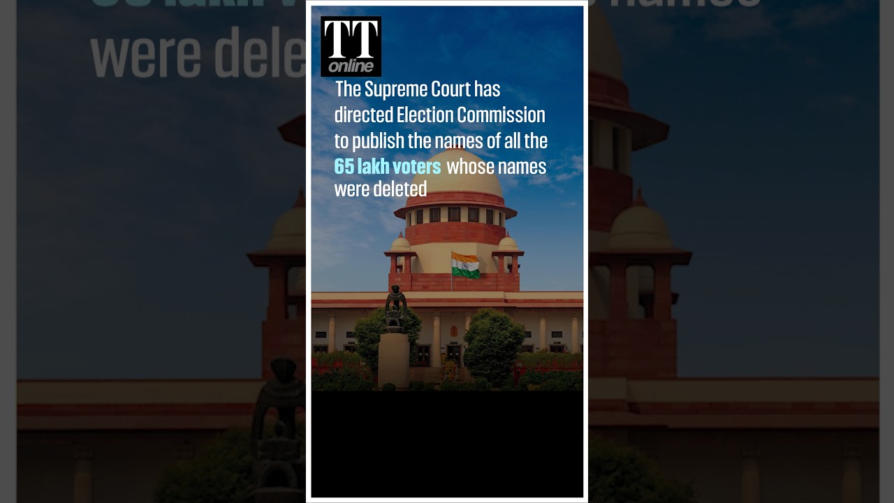 Bihar SIR Row | Supreme Court tells Election Commission &mdash; Publish List of 65 Lakh Deleted Voters