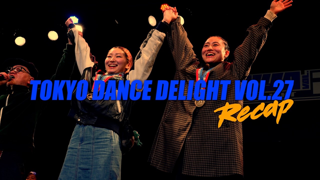 TOKYO DANCE DELIGHT VOL.27 RECAP