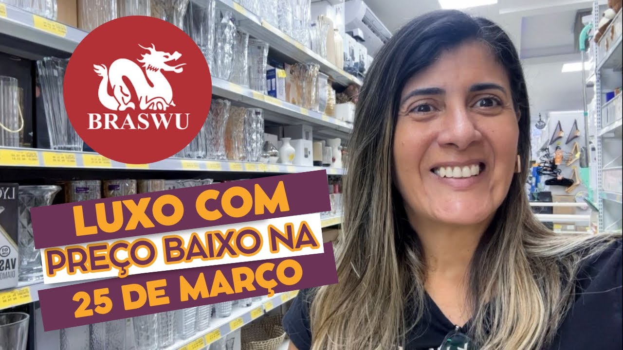 🏡TOUR NA LOJA BRASWU 2024 | UTILIDADES E DECORAÇÃO C/ MUITO REQUINTE E VALOR ACESSÍVEL | 25 DE MARÇO