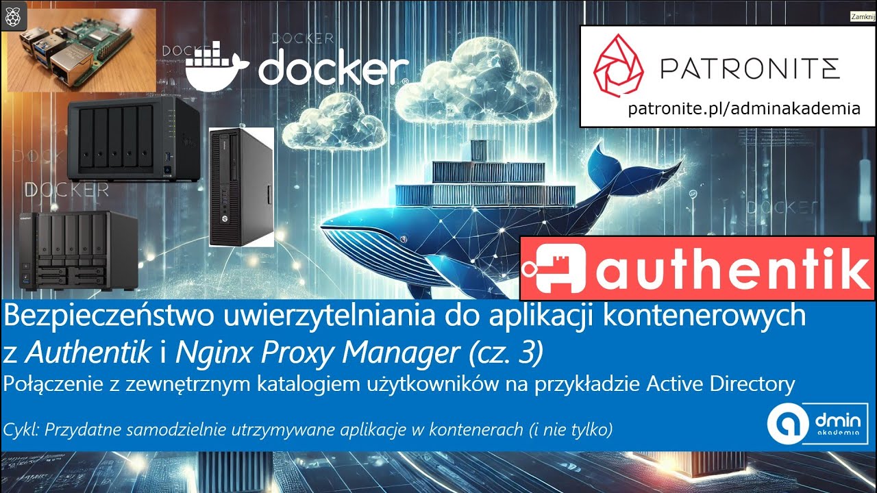 Bezpieczeństwo uwierzytelniania do aplikacji kontenerowych z Authentik i Nginx Proxy Manager cz. 3