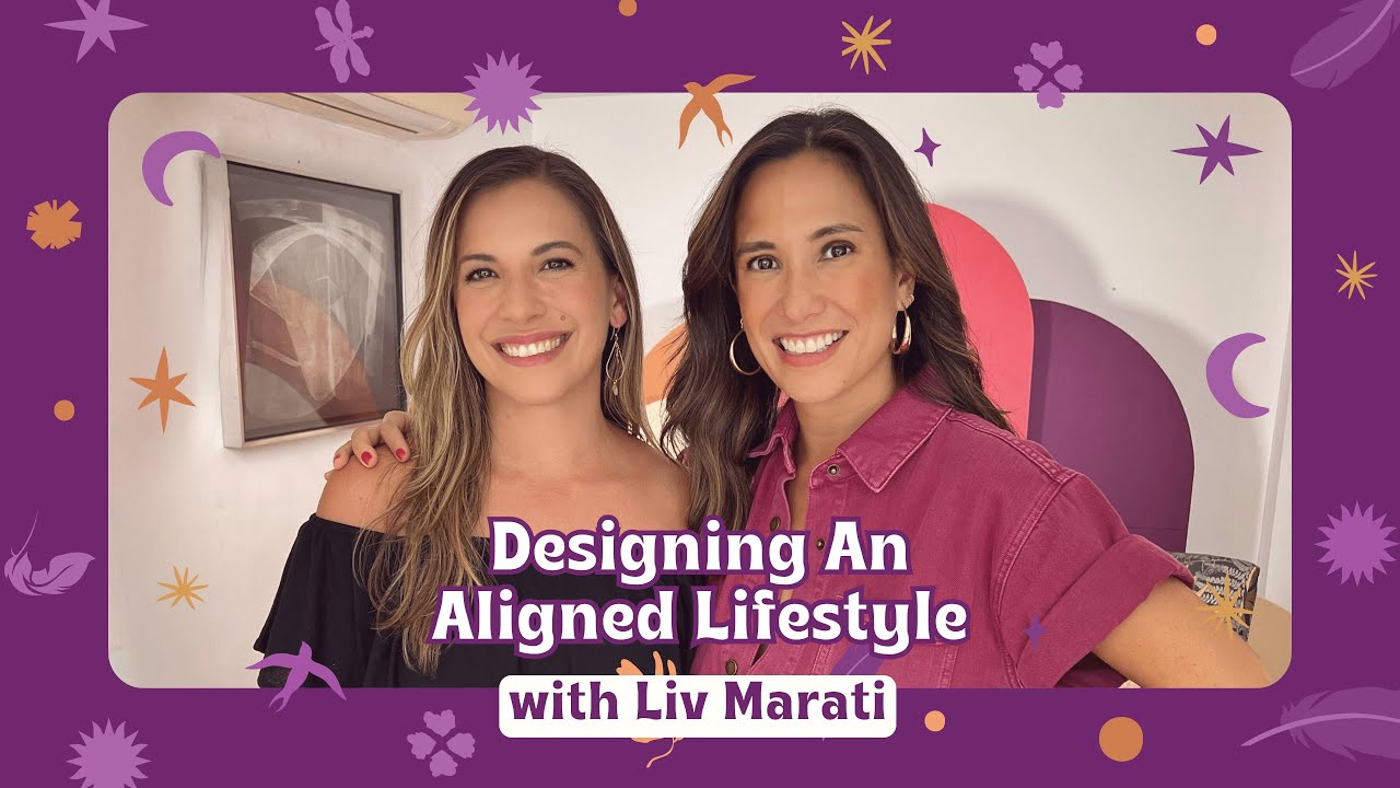 Designing an Aligned Lifestyle with Liv Marati