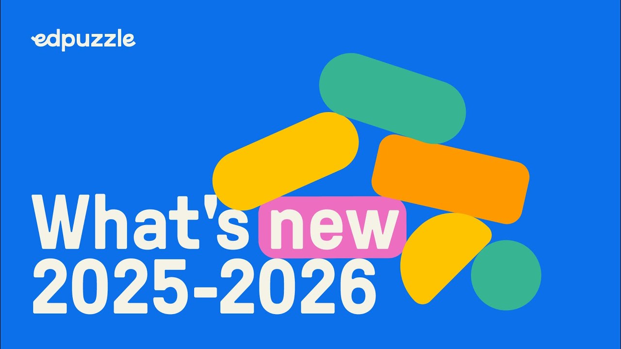 What's new at Edpuzzle 2025-2026