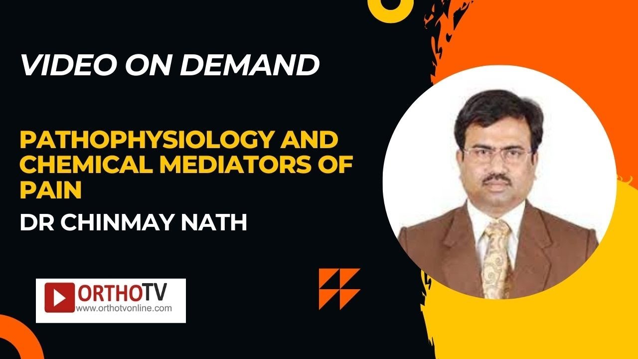 Pathophysiology and chemical mediators of pain - Dr Chinmay Nath