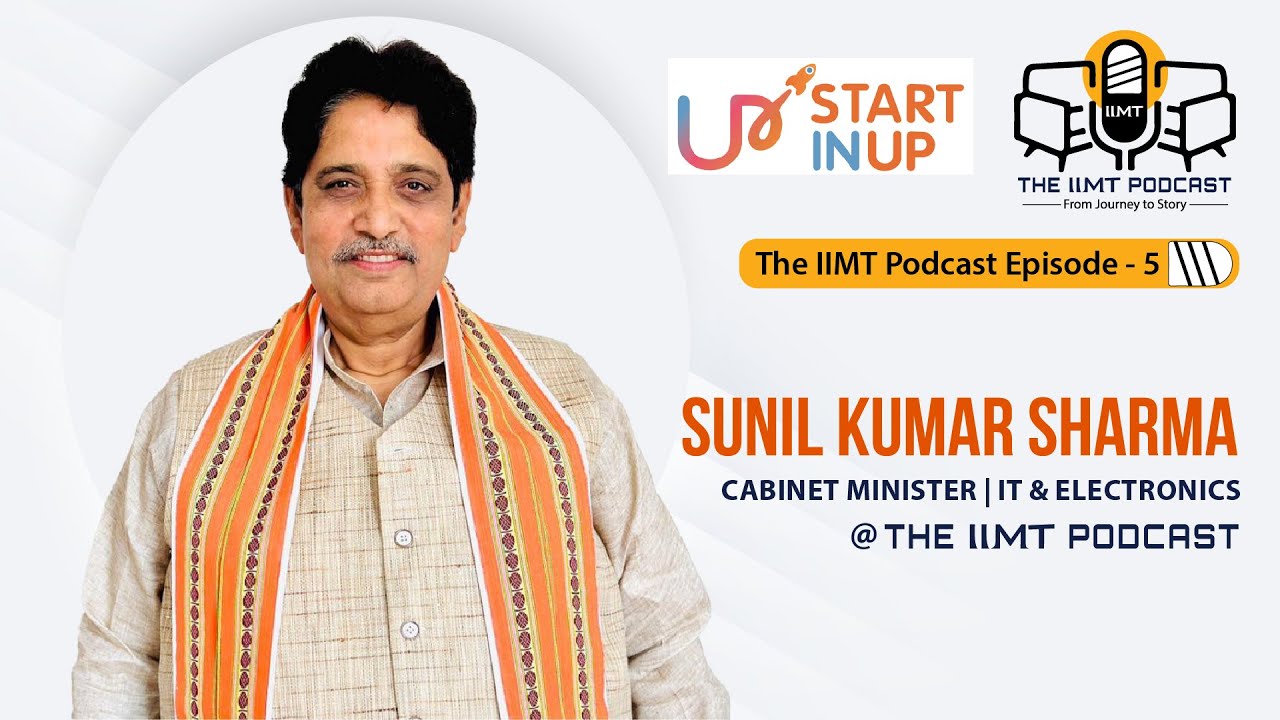 Transforming UP into an IT & Startup Hub: Insights with Sunil Kumar Sharma, IT& Electronics Minister