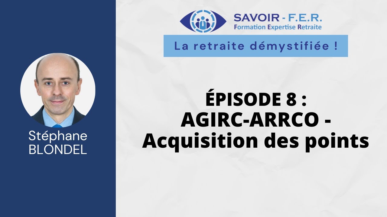 S1E8 - AGIRC-ARRCO - Acquisition de points