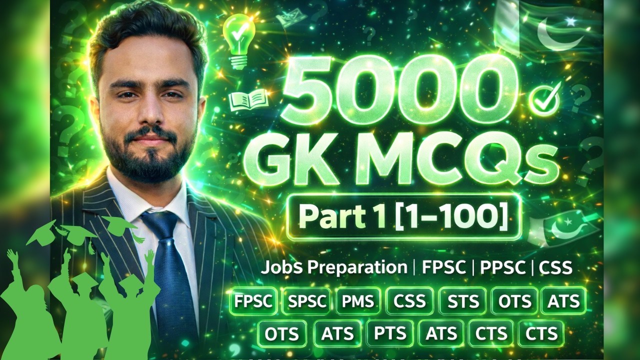5000 GK MCQs &ndash; Part 1 (1&ndash;100) | Jobs Preparation | FPSC, PPSC, BPSC, NTS