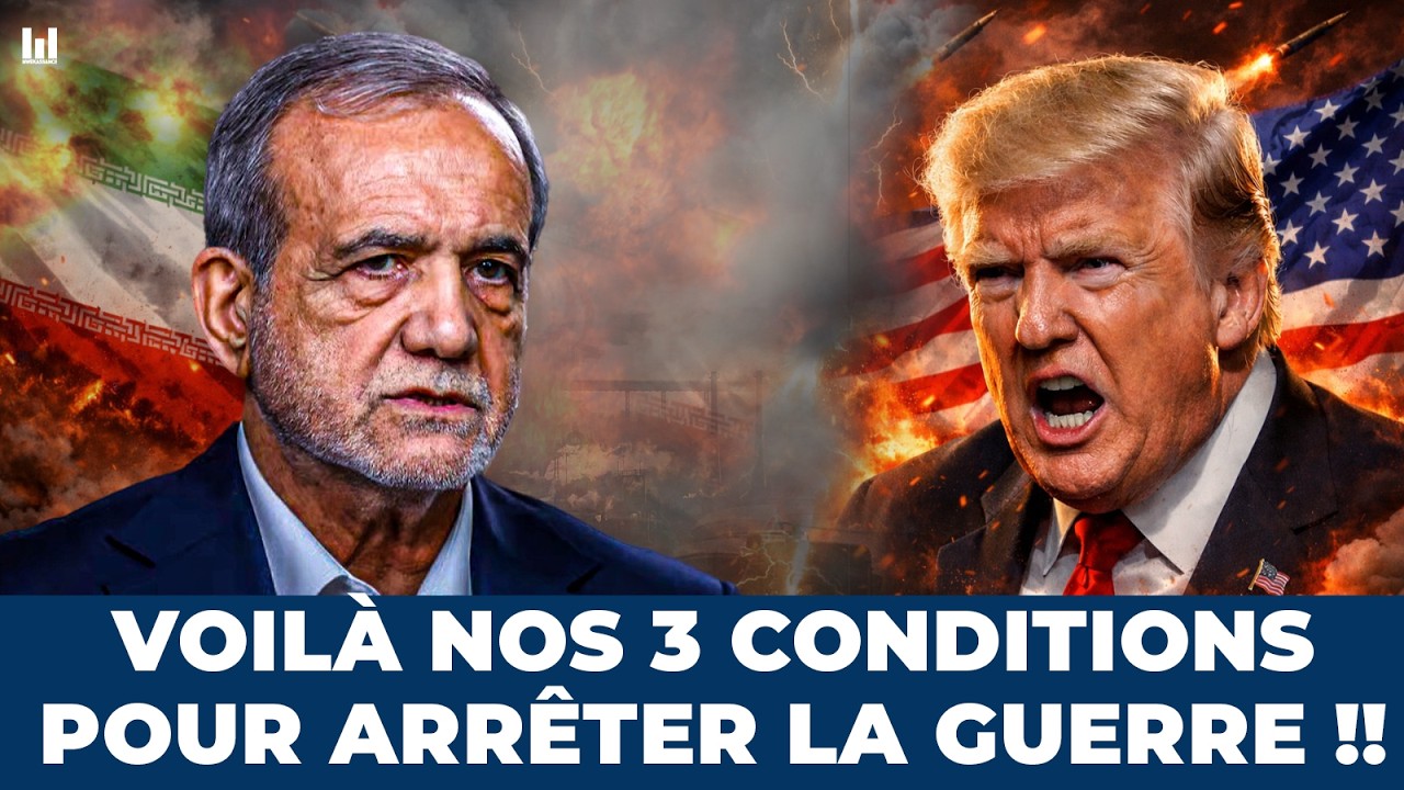 L’IRAN IMPOSE 3 CONDITIONS POUR ARRÊTER LA GUERRE