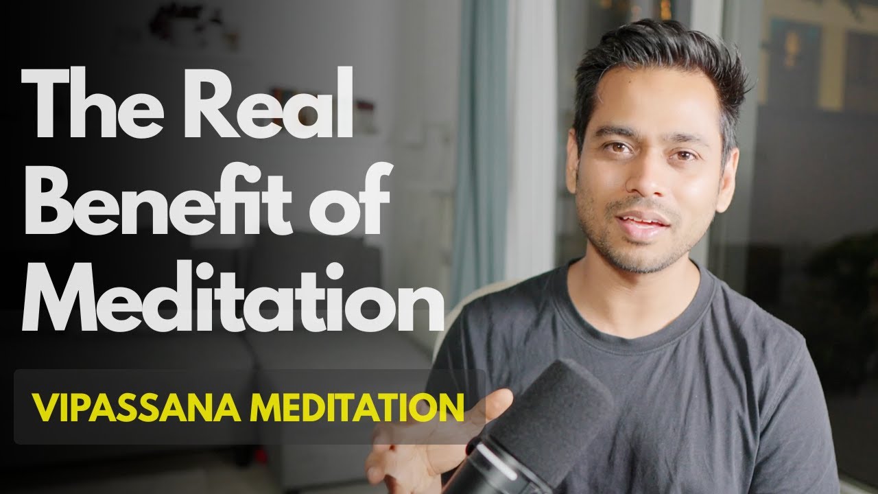 The Real Benefit of Meditation | Vipassana Meditation |  S.N. Goenka