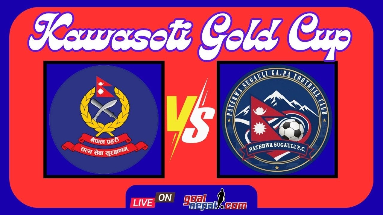 1st Kawasoti Gold Cup(QFs) : Gandaki Province Police VS Sugauli FC, Parsa 💪 🔥