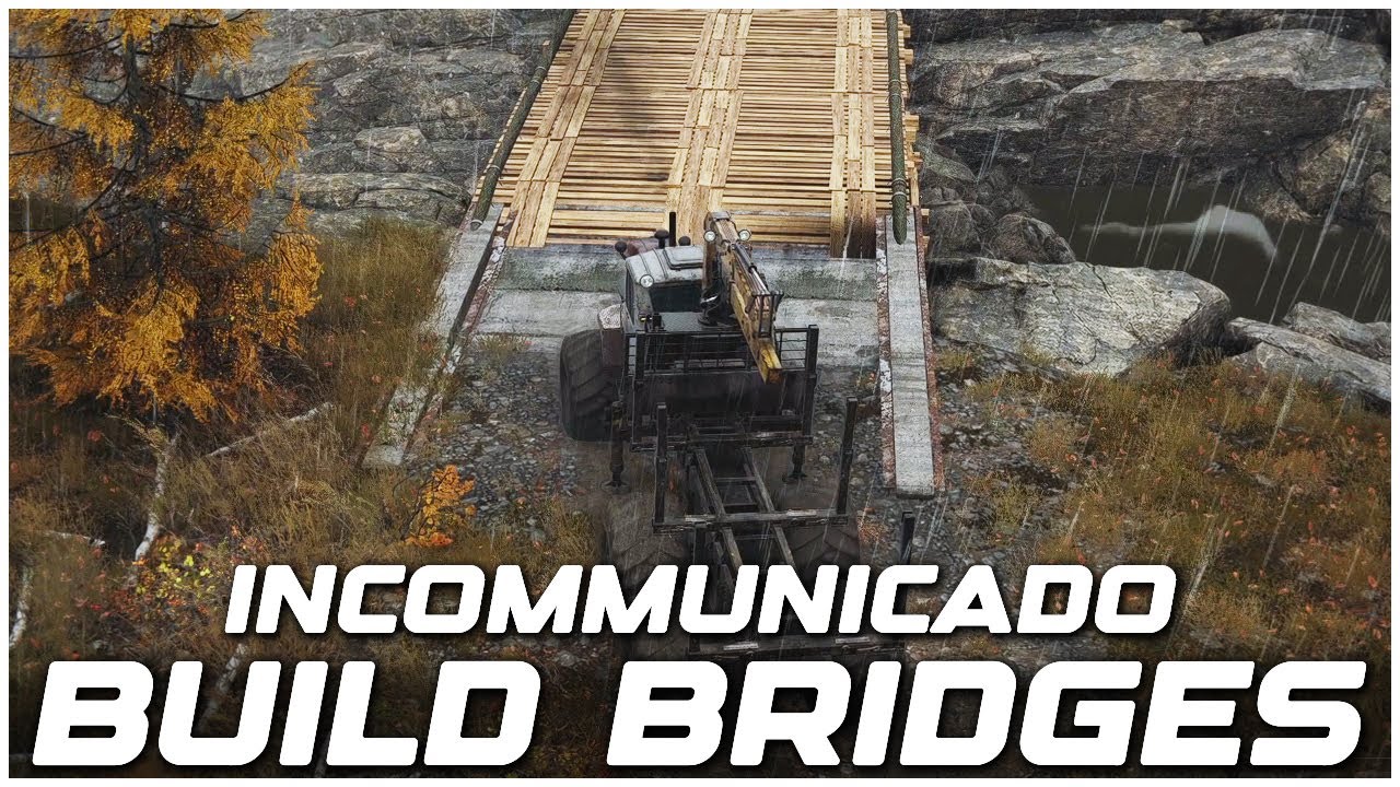 Roadcraft How to Build Your Own Bridges on Incommunicado (Tips and Tricks)