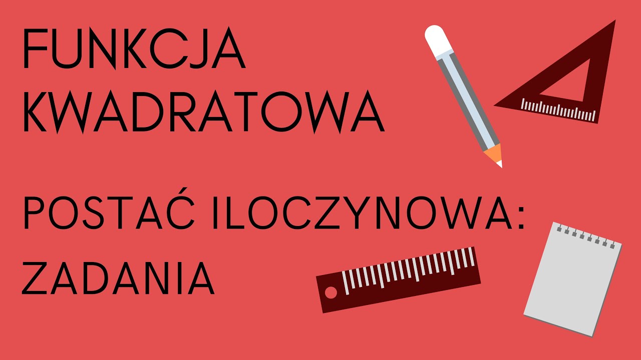 Funkcja kwadratowa - postać iloczynowa: zadania