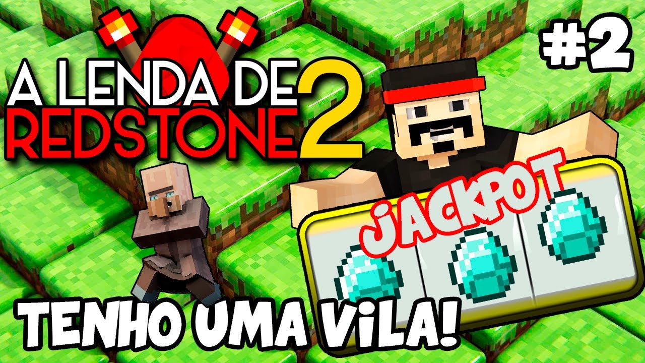 Tenho uma Vila! Jackpot de Diamantes! #2 Lenda de Redstone 2!