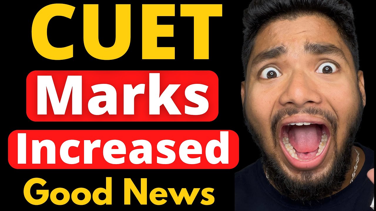 CUET Marks/Score Increased Now | Good News 😍
