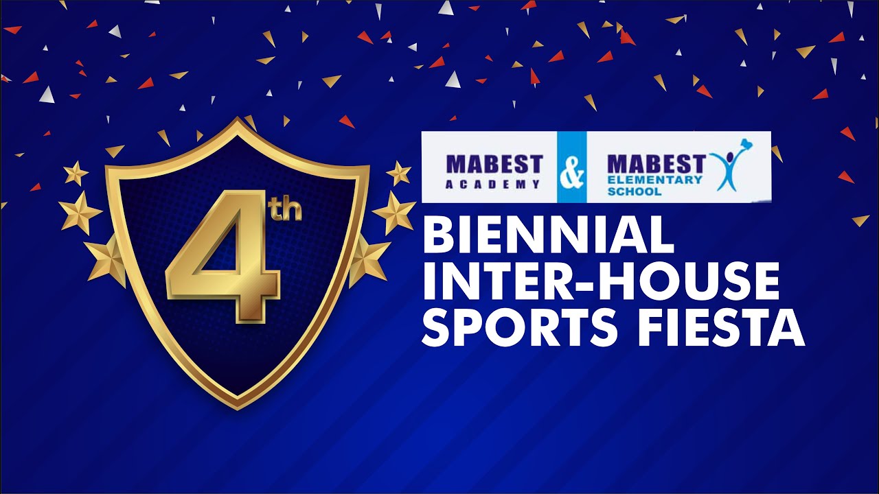 MABEST 4TH BIENNIAL INTER-HOUSE SPORTS FIESTA