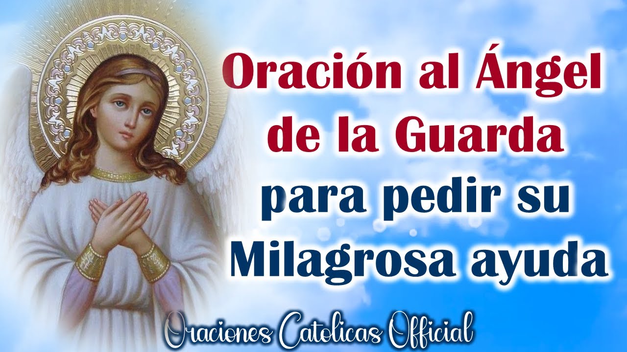 Oraci&oacute;n al &Aacute;ngel de la Guarda para pedir su milagrosa ayuda 💙 29 de Septiembre 💙Oraciones Cat&oacute;licas💙