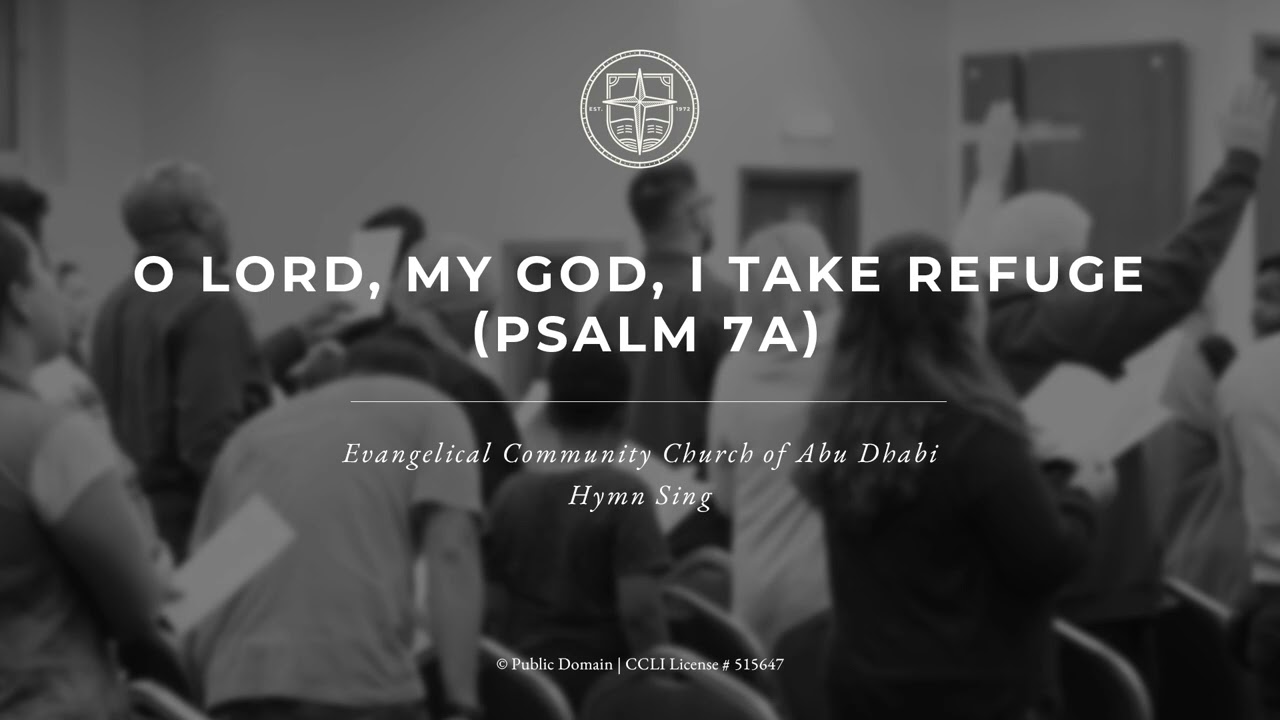 O Lord, My God, I Take Refuge (Psalm 7A) | ECC Abu Dhabi