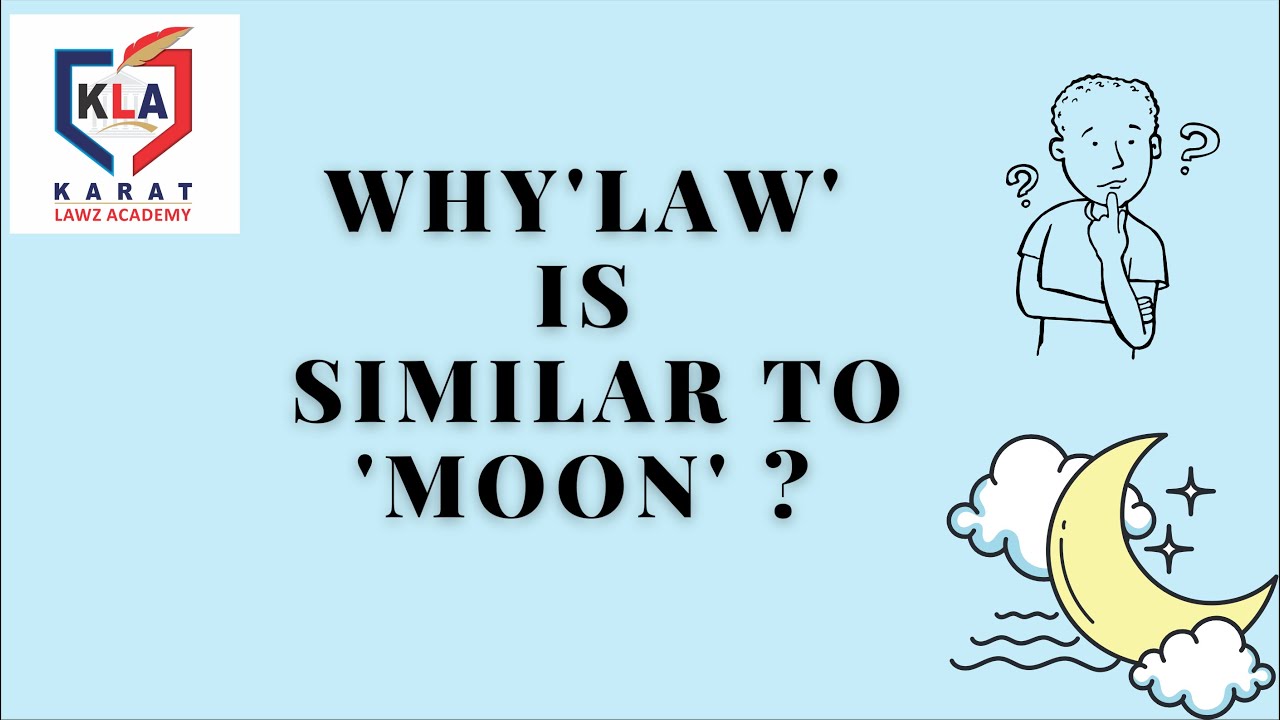 Why Law is similar to Moon 🌙